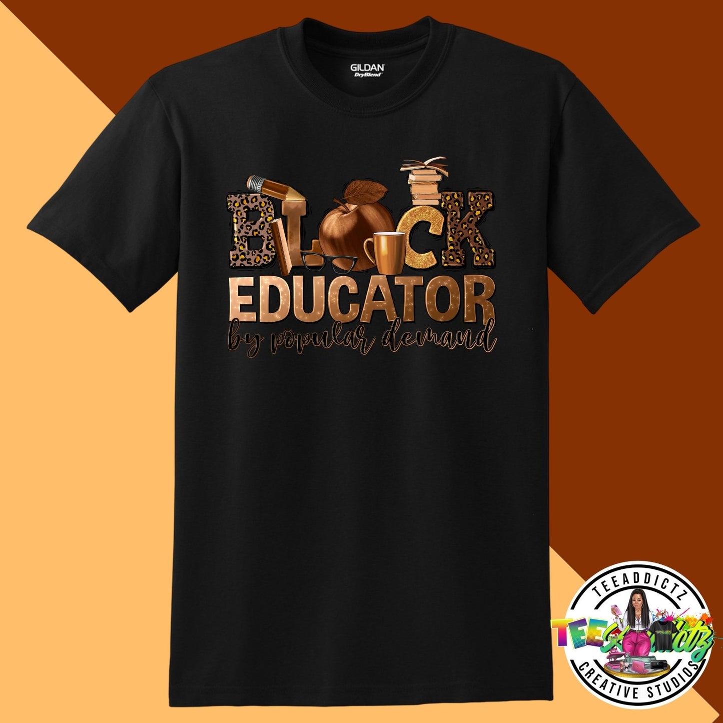 Black Educator By Popular Demand - TeeAddictz