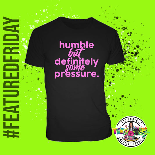 "I'm Humble, but.." T-shirt