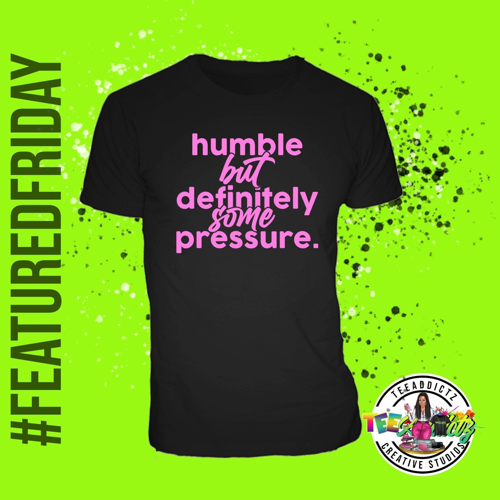 "I'm Humble, but.." T-shirt - TeeAddictz