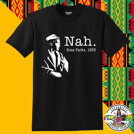 Nah. - Rosa Parks T-shirt - TeeAddictz