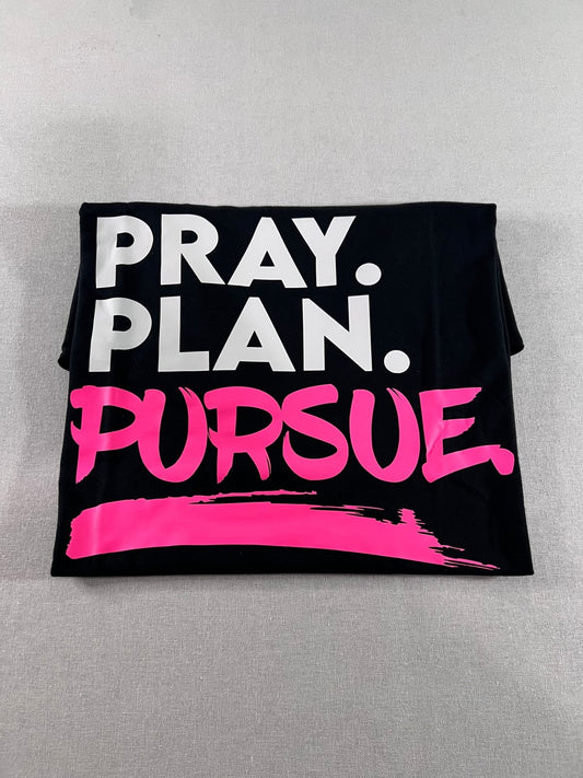 PRAY. PLAN. PURSUE. - TeeAddictz