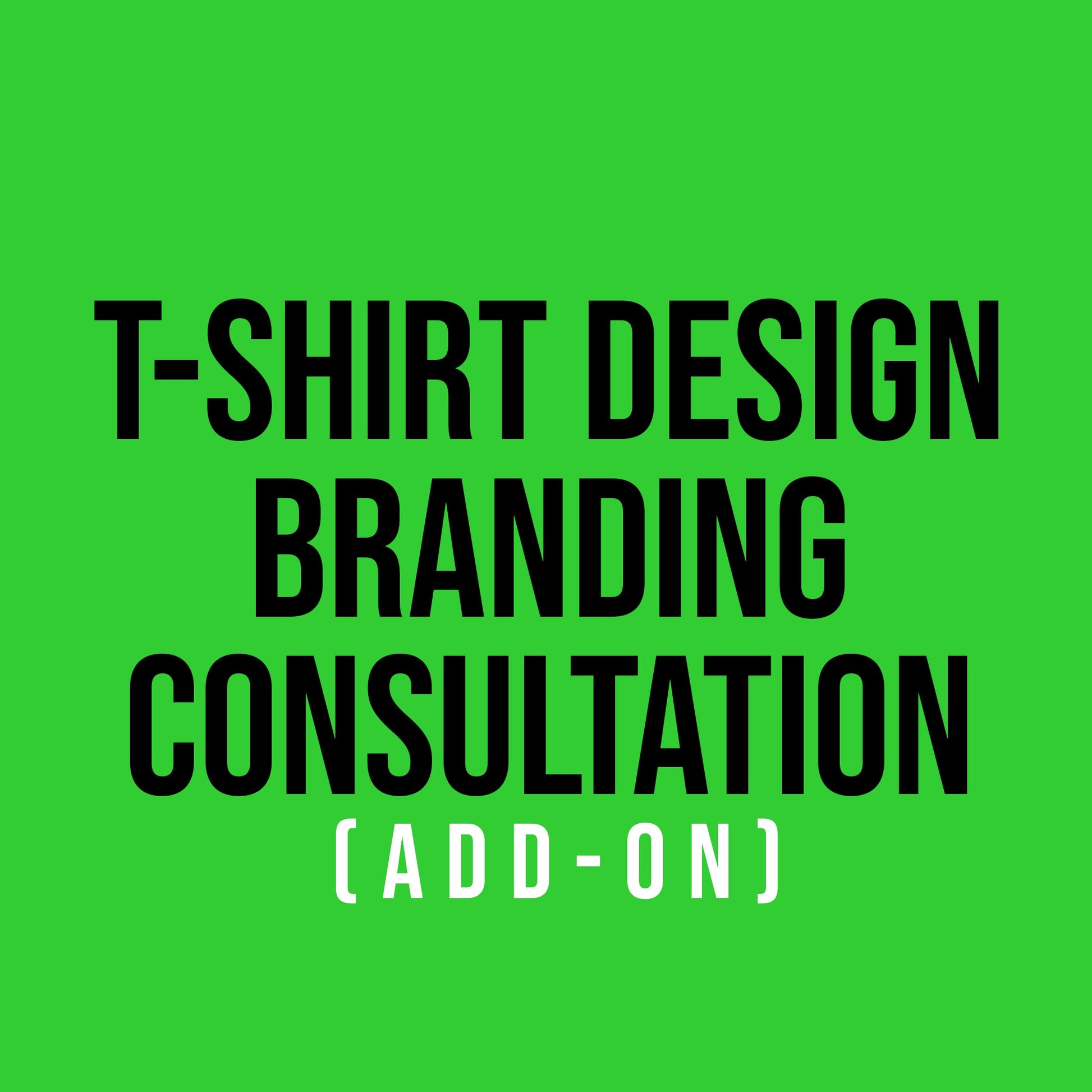 T-shirt Design Branding Consultation Add-on - TeeAddictz